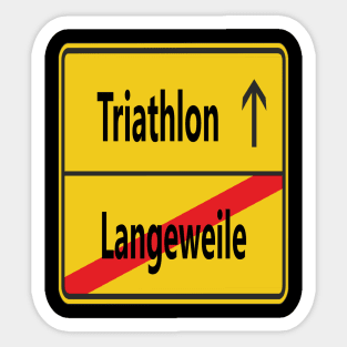 Langeweile? Triathlon! Sticker